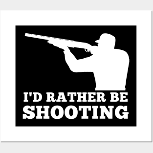 I'd rather be shooting Clay pigeon shooting skeet hunt Posters and Art